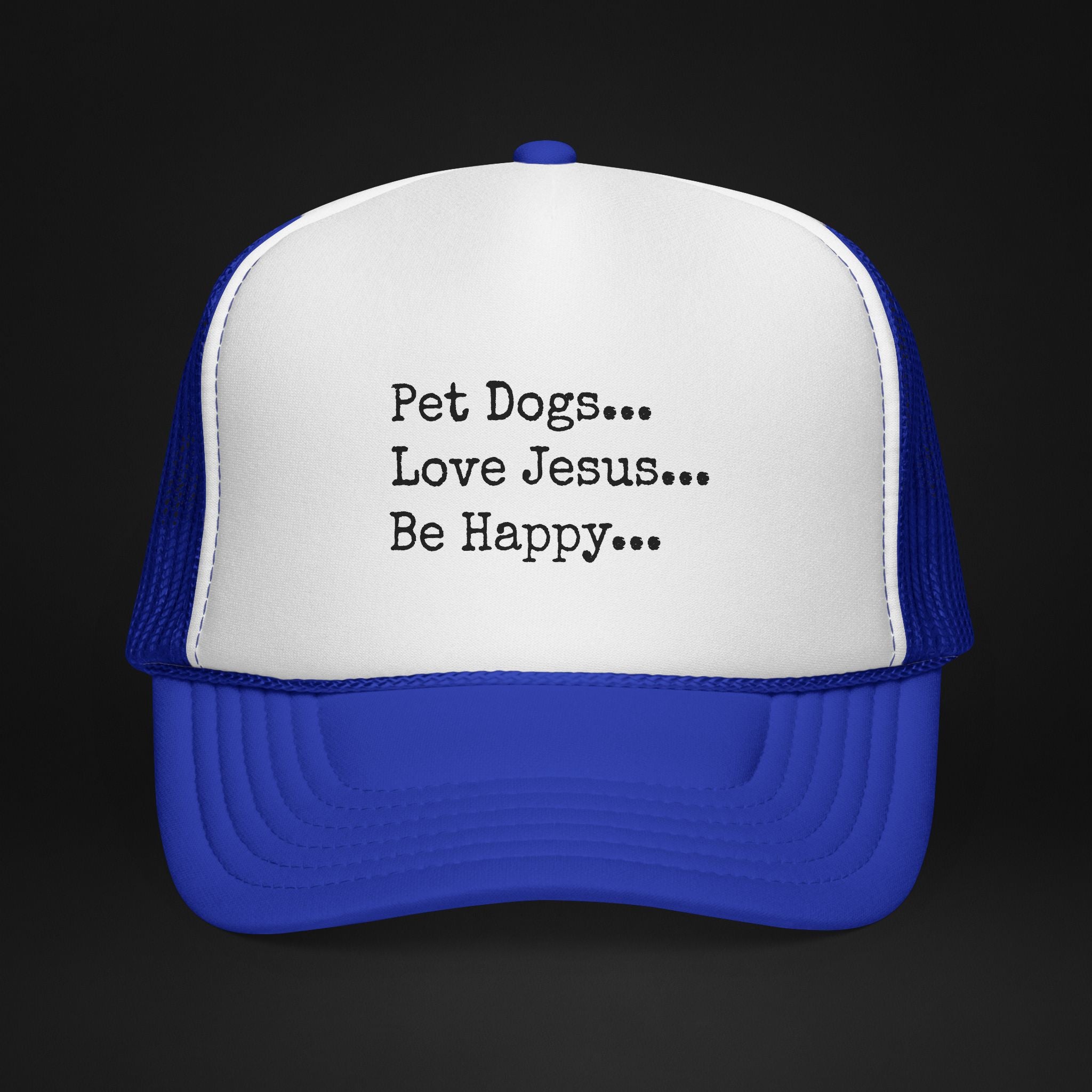 Pet Dogs Love Jesus Be Happy Trucker Hat – Christian Dog Lover Faith Hat