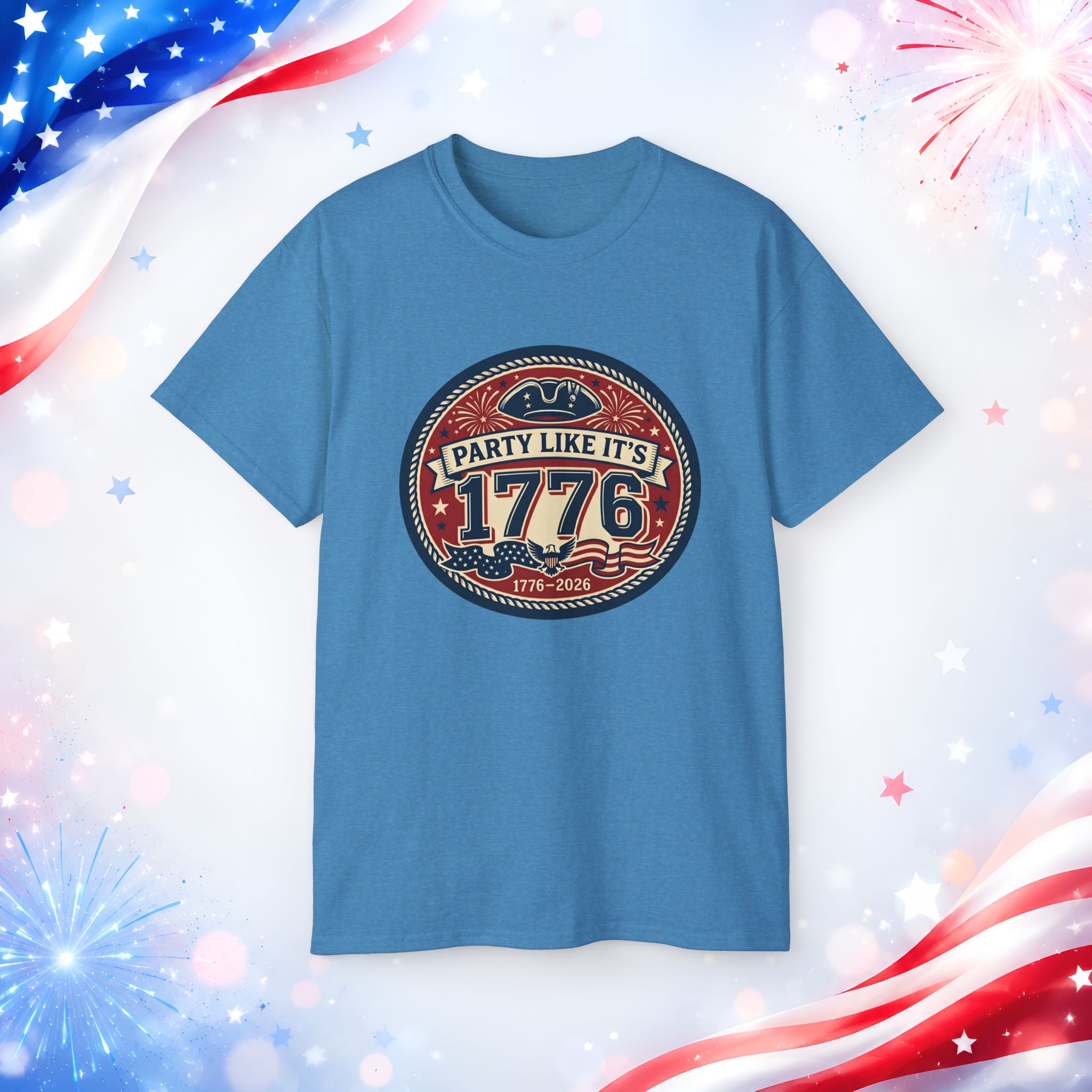 Party Like It’s 1776 T-Shirt | America 250th Birthday 4th of July Patriotic Tee