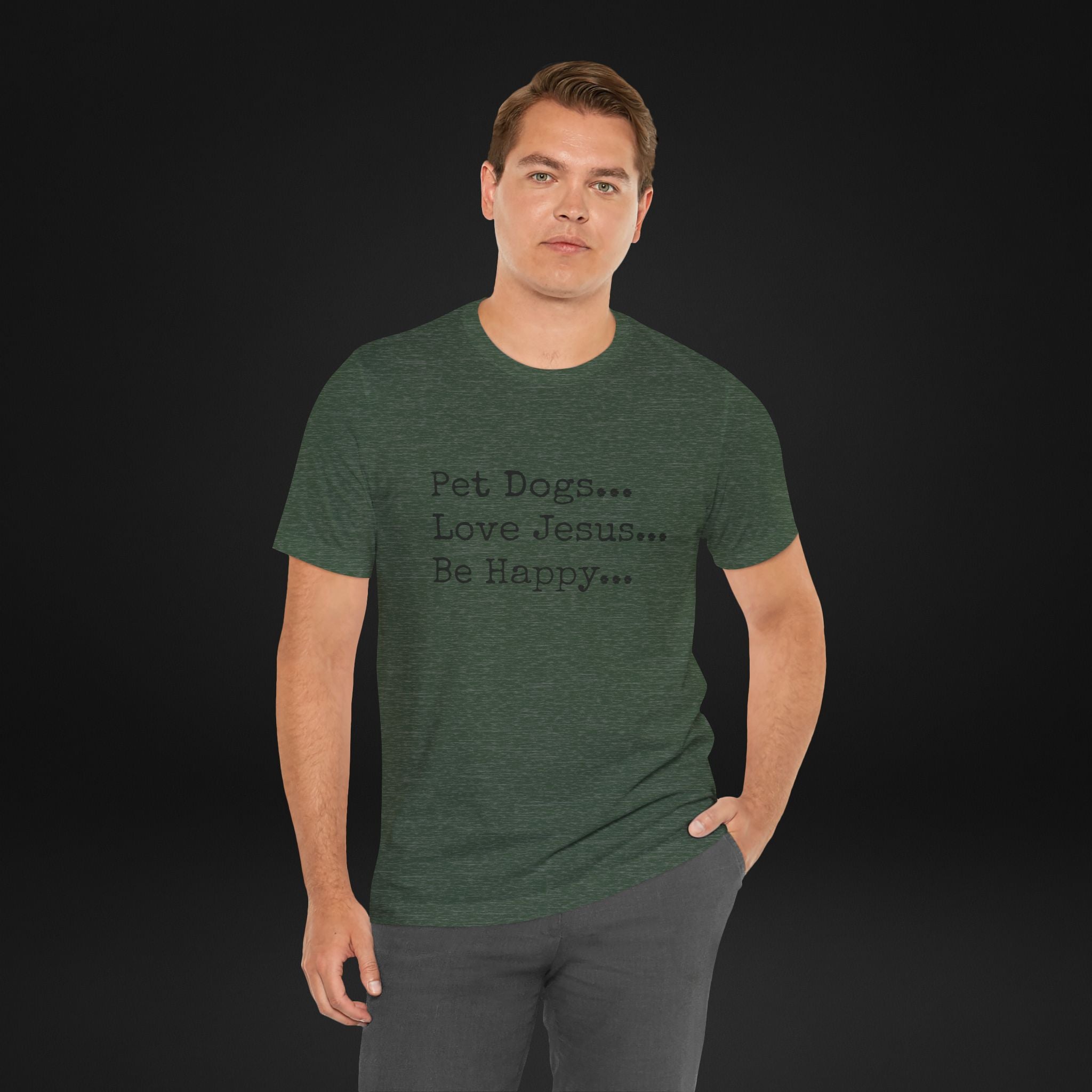 Pet Dogs Love Jesus Be Happy T-Shirt – Christian Dog Lover Faith Tee