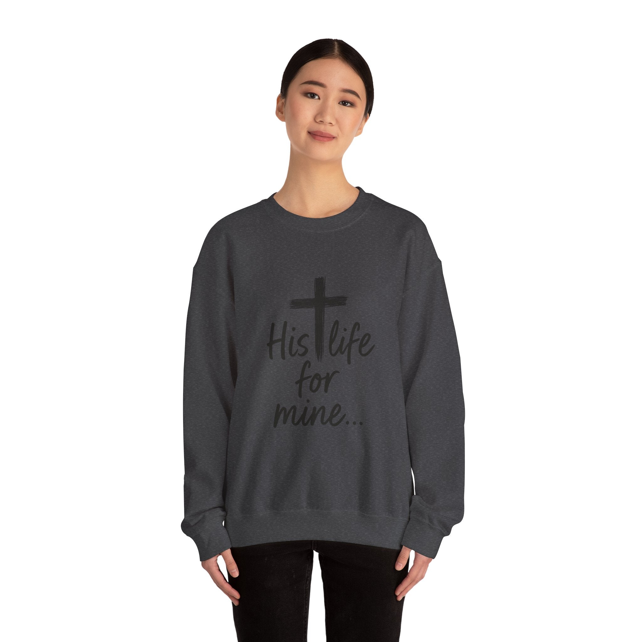His Life for Mine Christian Sweatshirt – Inspirational Faith-Based Apparel