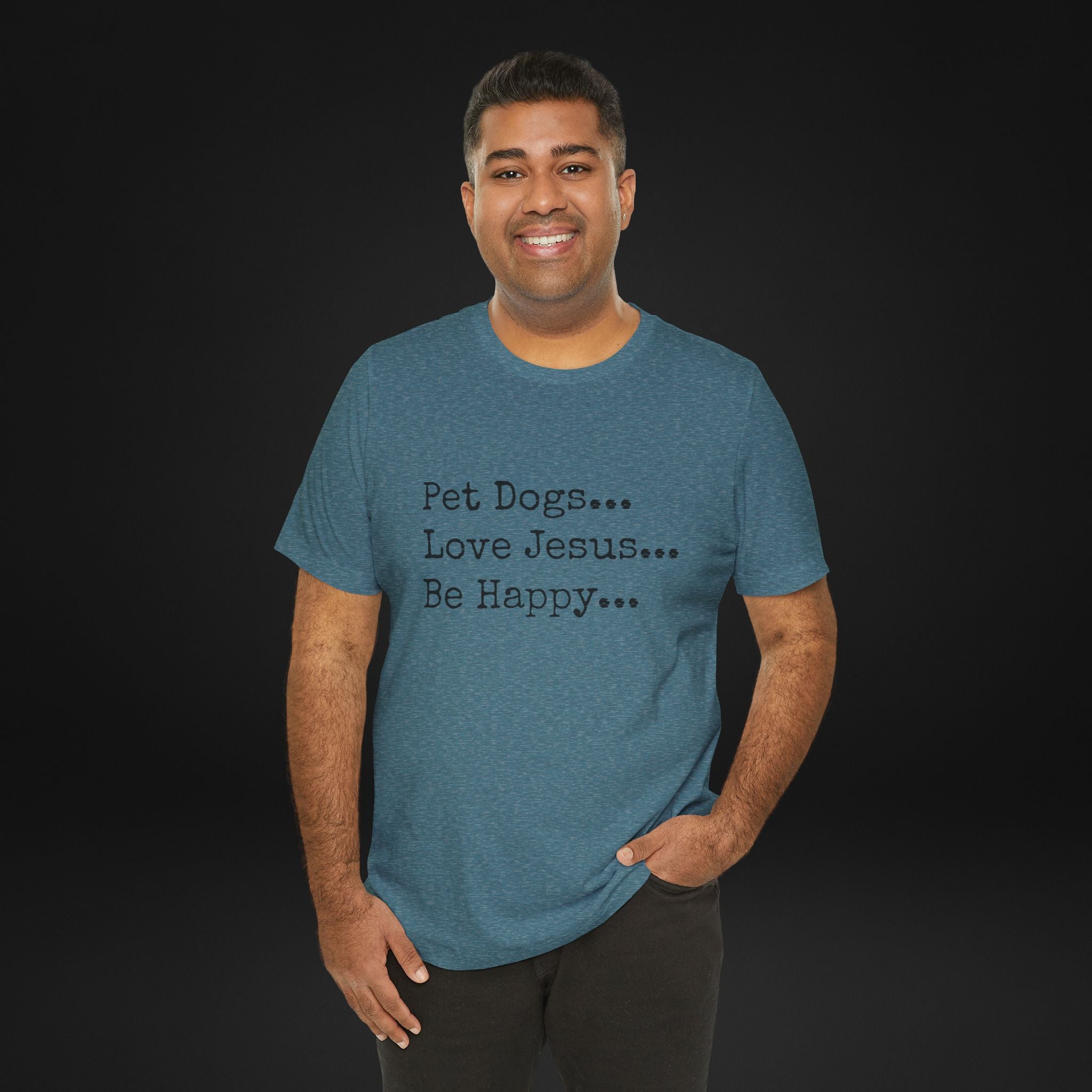 Pet Dogs Love Jesus Be Happy T-Shirt – Christian Dog Lover Faith Tee
