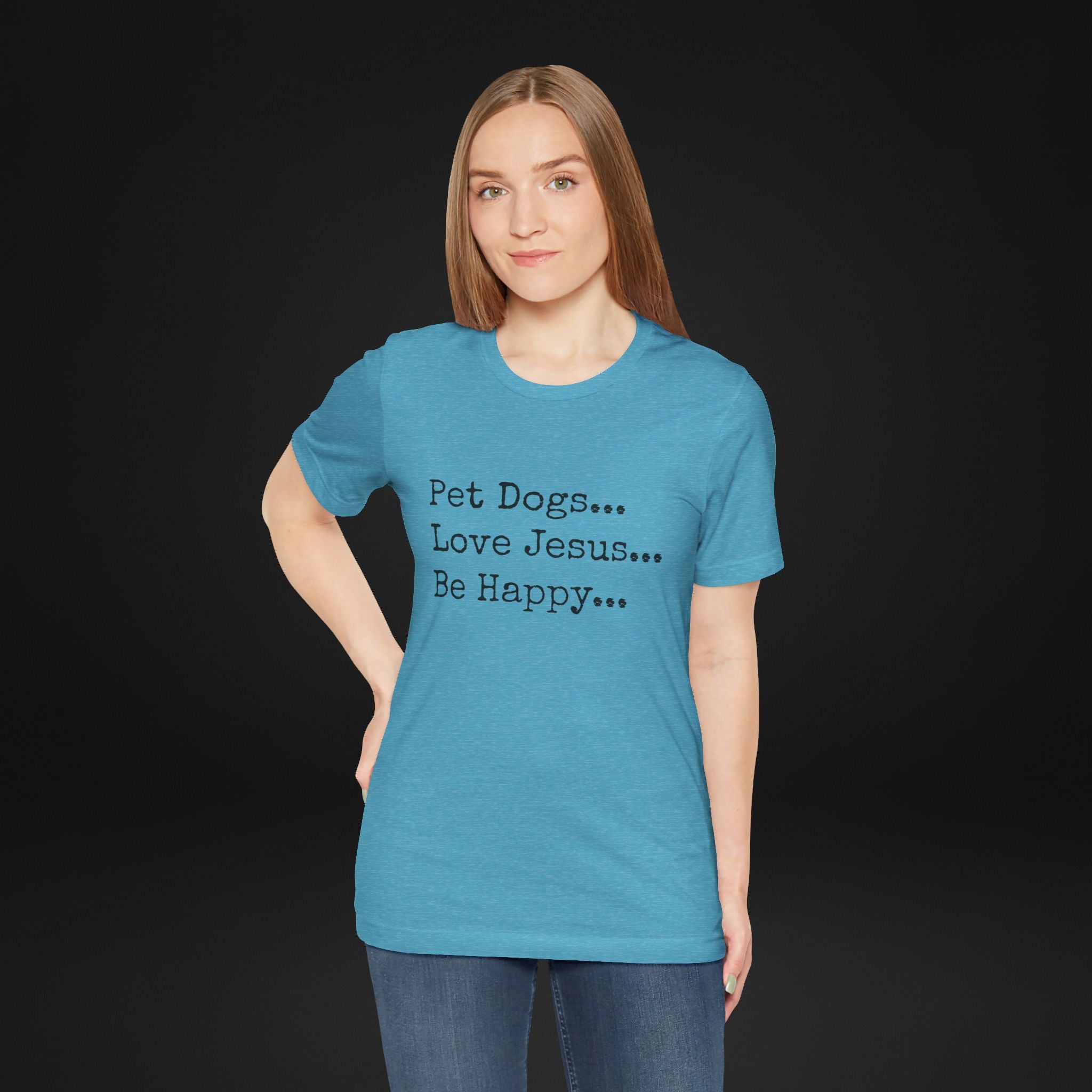 Pet Dogs Love Jesus Be Happy T-Shirt – Christian Dog Lover Faith Tee