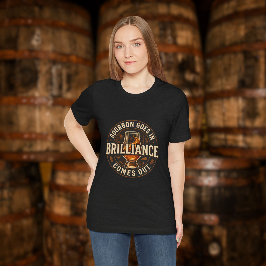 Bourbon Goes In Brilliance Comes Out T-Shirt | Kentucky Bourbon Graphic Tee